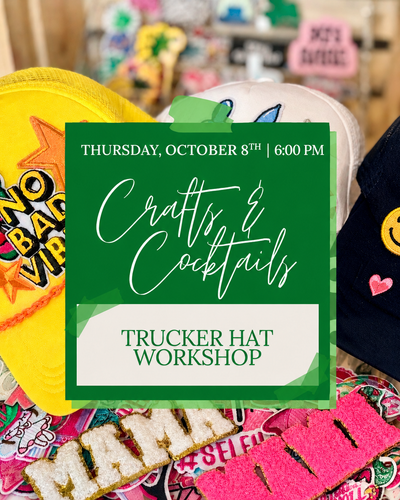Crafts & Cocktails: Trucker Hat Workshop | Thursday, October 8th 6:00pm