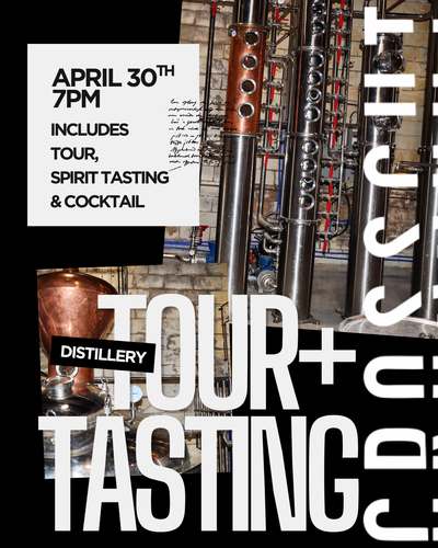 Distillery Tour, Tasting & Cocktail | Thursday, April 30th 7:00PM