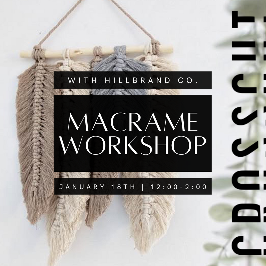 Macrame Workshop with HilBrand Co. | January 18th 12:00-2:00 |