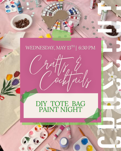 Craft & Cocktails: DIY Tote Bag Night | May 13th @ 6:30