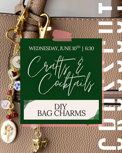Crafts & Cocktails: Bag Charms  | June 10th @ 6:30