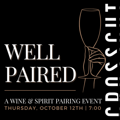 Well Paired: A Wine & Spirit Pairing Event | October 12th |
