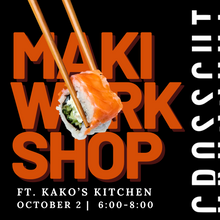 Maki Workshop with Kako's Kitchen | October 2 6:00-8:00 |