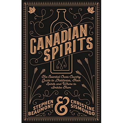 Canadian Spirits: A Cross-Country Guide to Spirits